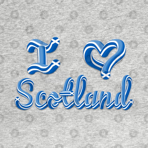 I Love Scotland 3D Text by Ciara Shortall Art